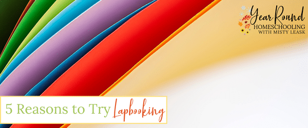 reasons to try lapbooking, why you should try lapbooking, try lapbooking, versatility of lapbooking