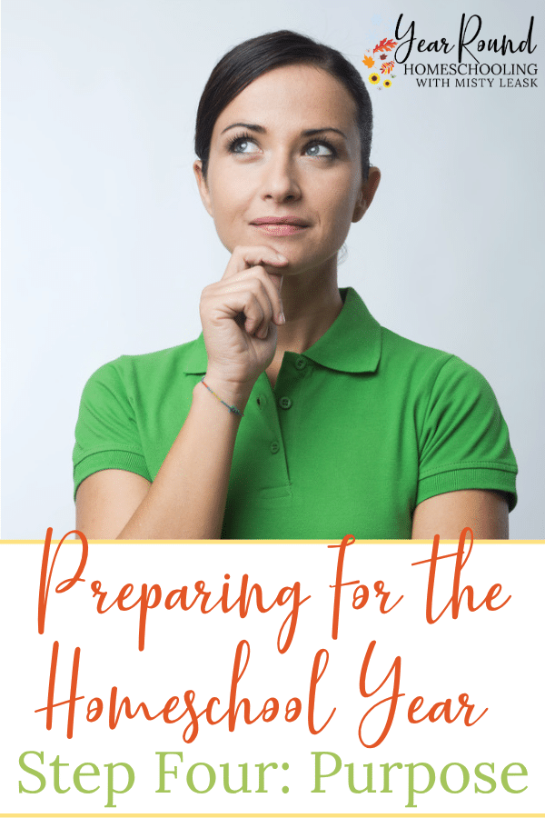 homeschool purpose, homeschool prep purpose, purpose for the homeschool year, homeschool year purpose, homeschool year purposing, homeschool purpose