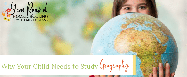 why your child needs to study geography, reasons to study geography