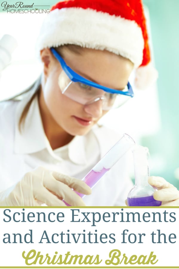 Science Experiments and Activities for the Christmas Break - By Joelle