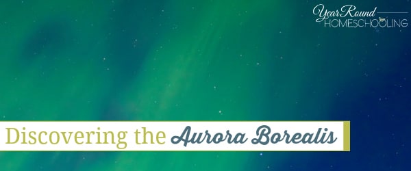 Aurora Borealis, stars, astronomy, science, homeschool, homeschooling