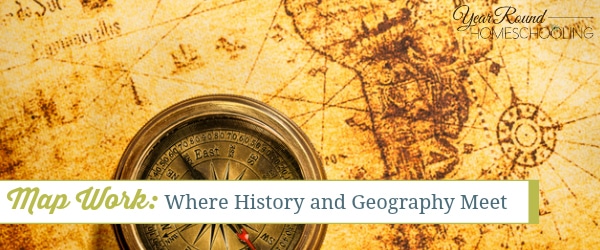 Map Work - Where History and Geography Meet - Year Round Homeschooling