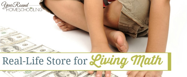 math, store, money, shop, living math, homeschool, homeschooling