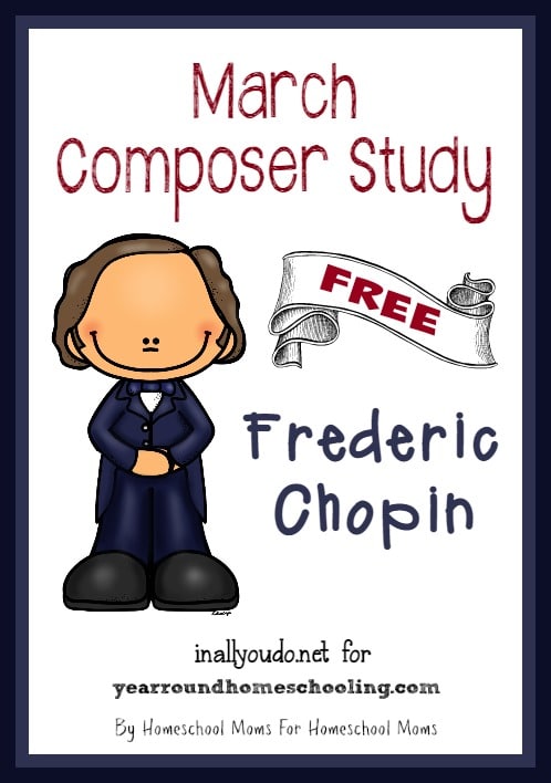 Study a new composer each month!! March's composer is Frederic Chopin. Download this FREE Composer Unit Study Pack!! This 32-page pack includes poster page, bio pages, notebooking pages, word search, copywork and a timeline page!! :: www.yearroundhomeschooling.com