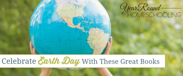 Earth Day, books, literature, homeschool, homeschooling