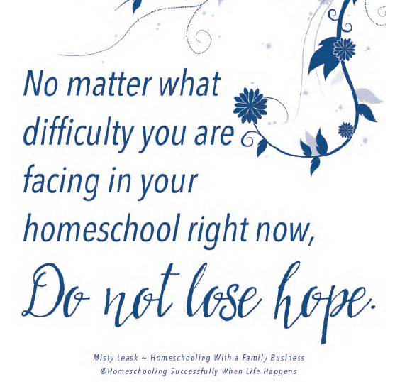 Do not lose hope on your homeschooling journey