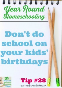 Year Round Homeschooling Tip #28