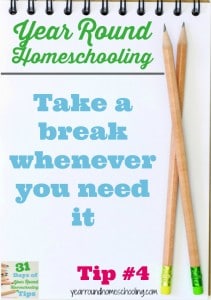 Year Round Homeschooling Tip #4