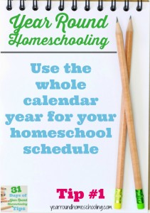 Year Round Homeschooling Tip #1