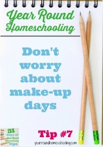Year Round Homeschooling Tip #7