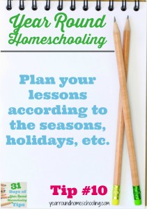 Year Round Homeschooling Tip #10