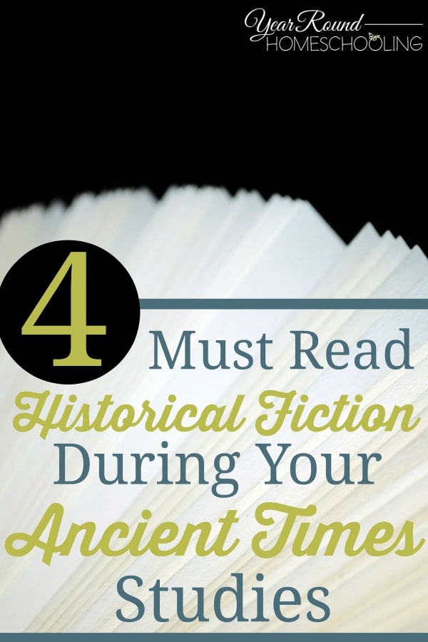 4 Must Read Historical Fiction During Your Ancient Times Studies - By Joelle