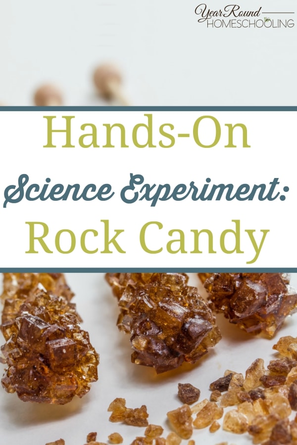 Hands-On Science Experiment - Rock Candy - By Jolene
