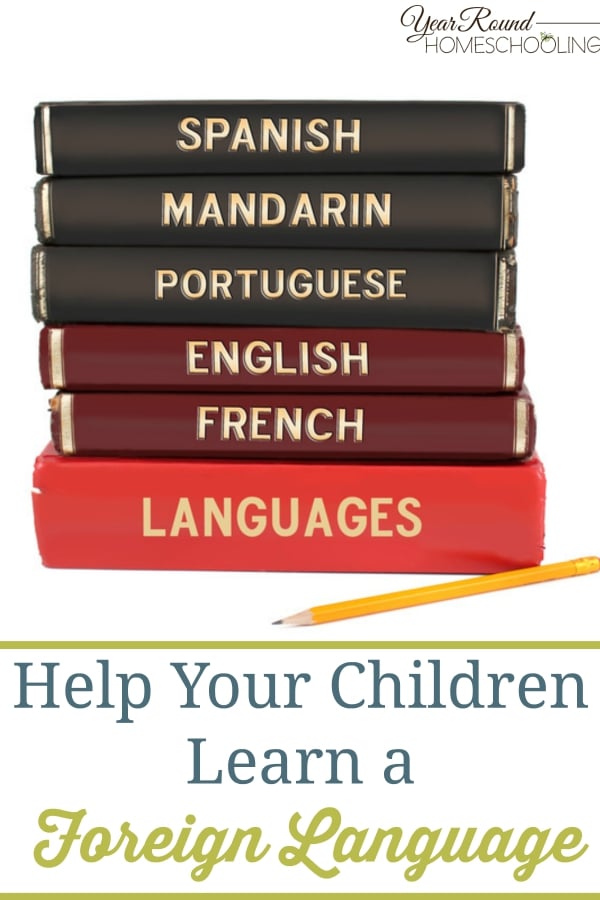 Help Your Children Learn a Foreign Language Year Round Homeschooling