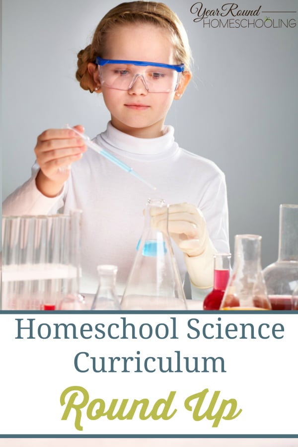 Homeschool Science Curriculum Round Up Year Round Homeschooling