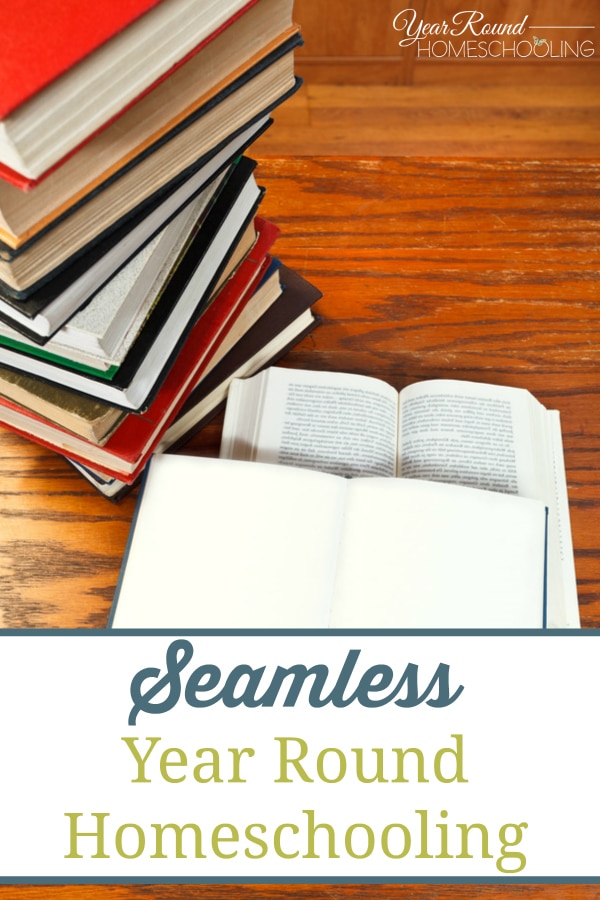 seamless year round homeschooling, seamless homeschooling, seamless homeschool