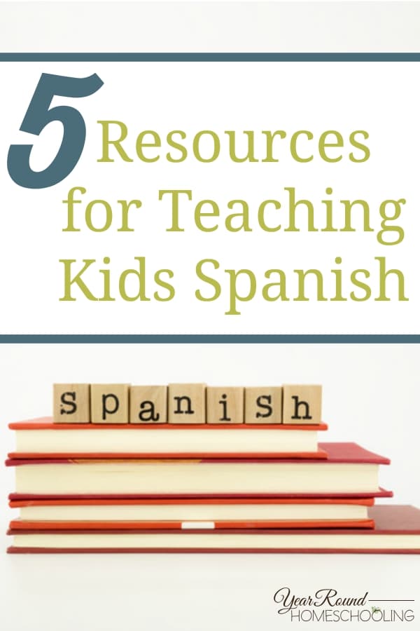 5 Resources for Teaching Kids Spanish - By Selena