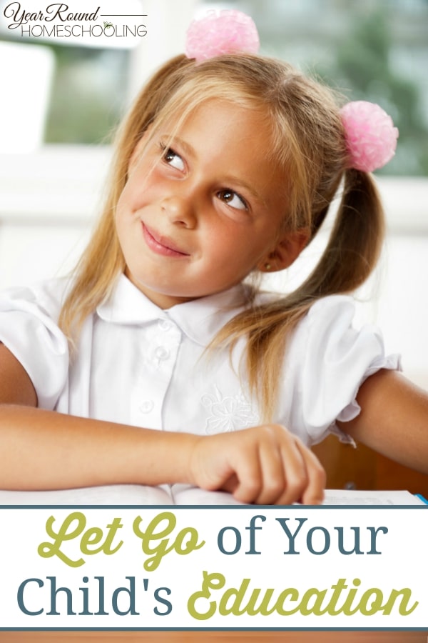 Let Go of Your Child's Education - By Misty Leask