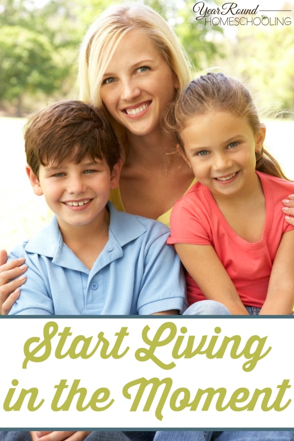 Start Living in the Moment - By Misty Leask
