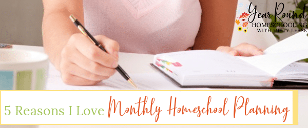 love monthly homeschool planning, monthly homeschool planning, homeschool planning monthly
