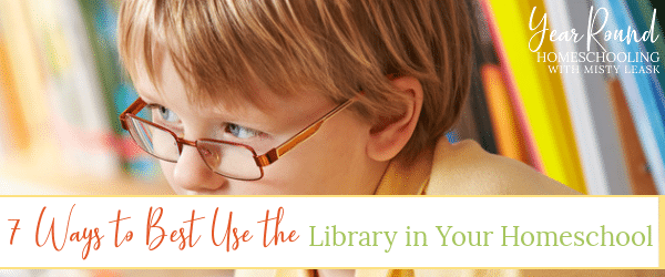 how to use the library, library in your homeschool, homeschool in the library, library uses homeschool