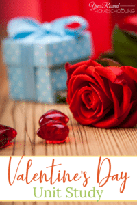 Valentine's Day Unit Study - Year Round Homeschooling