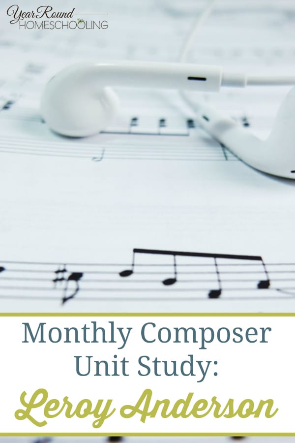 Learn more about a famous Modern Era composer, Leroy Anderson, in this month's composer unit study. Includes coloring pages, notebooking pages and more! :: www.yearroundhomeschooling.com