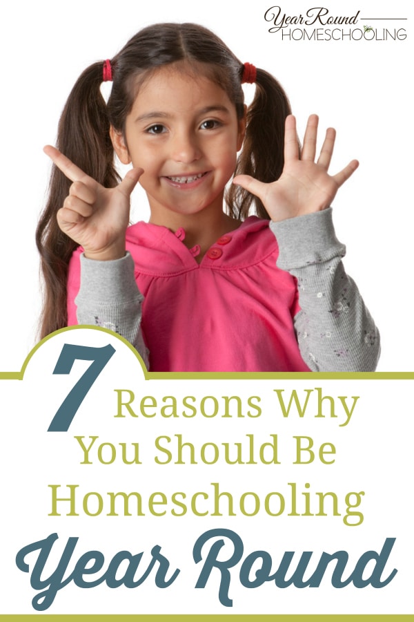 reasons to homeschool year round, homeschooling year round reasons, year round homeschooling reasons, homeschooling year round, year round homeschooling