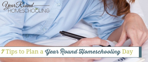 plan a year round homeschooling day, how to plan a year round homeschooling day, plan a homeschool day, homeschool day planning, how to plan a homeschool day