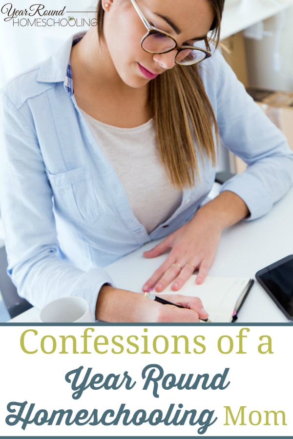 confessions of a year round homeschooling mom, year round homeschool mom confessions, homeschool mom confessions, year round homeschooling