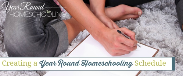 Creating A Year Round Homeschooling Schedule Year Round Homeschooling