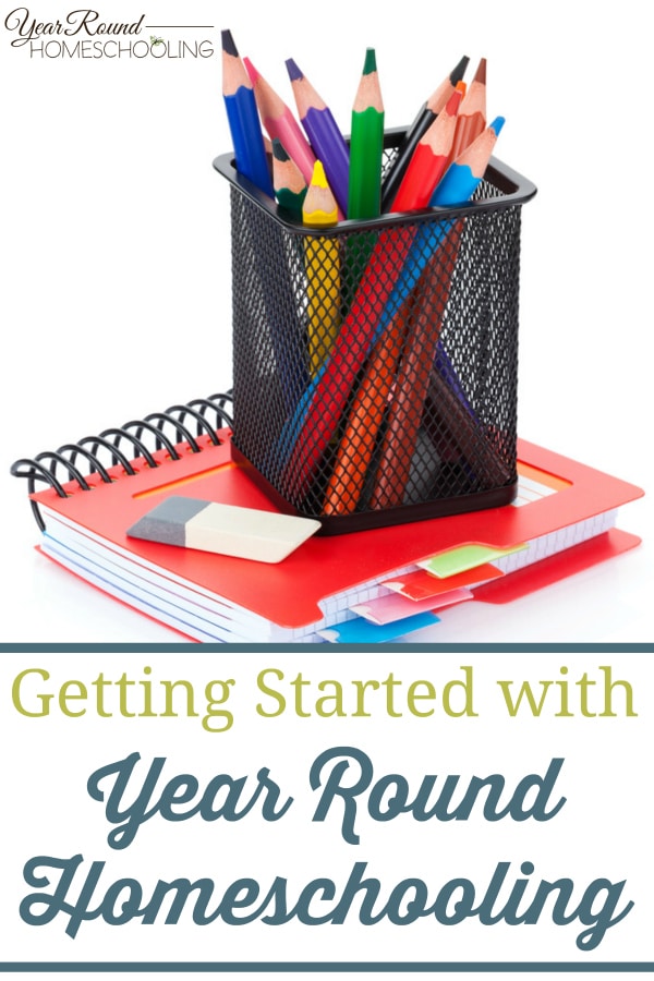 getting started with year round homeschooling, start year round homeschooling, start year round homeschool, start homeschool year round, year round homeschooling, homeschool year round, year round homeschool