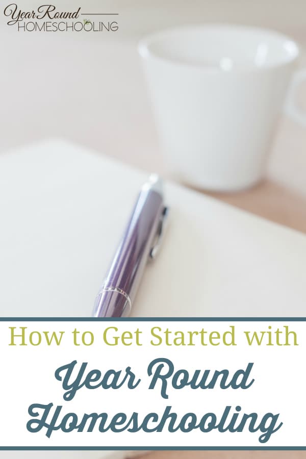 get started with year round homeschooling, how to get started with year round homeschooling, year round homeschooling tips, year round homeschooling