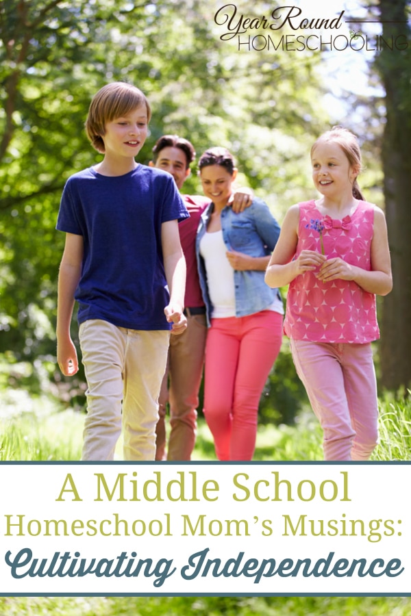 cultivating independence, middle school homeschool mom's musings, middle school homeschool mom, middle school homeschool, middle school, homeschool