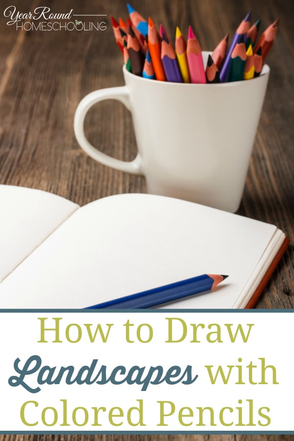 How to Draw Landscapes with Colored Pencils - Year Round Homeschooling