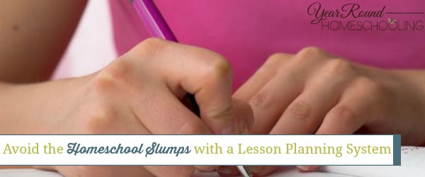 avoid the homeschool slumps, homeschool slumps, lesson planning system
