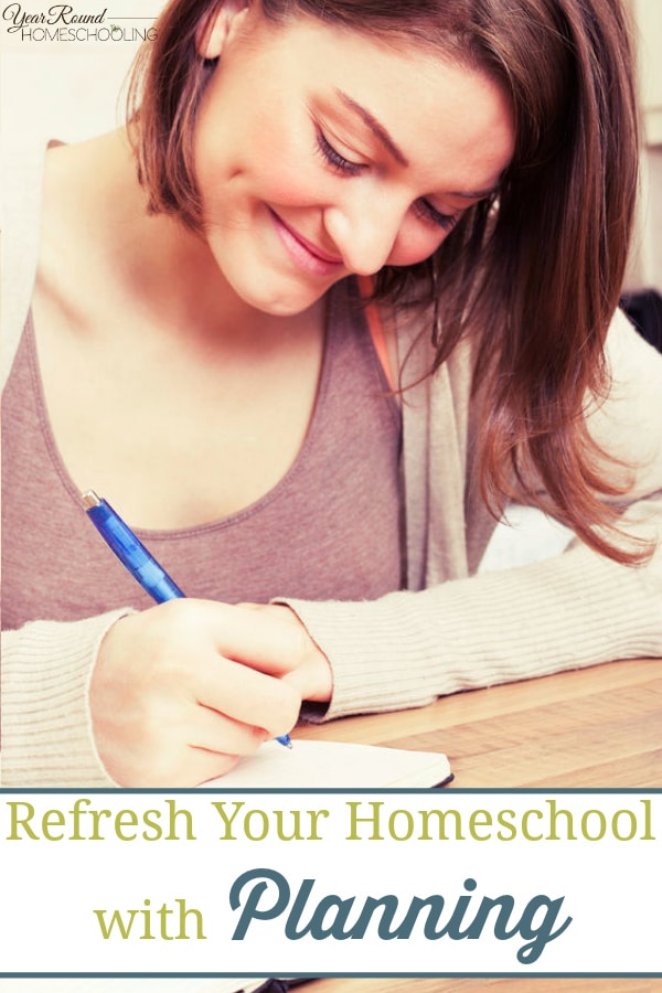 refresh your homeschool, homeschool planning, homeschool plans, planning
