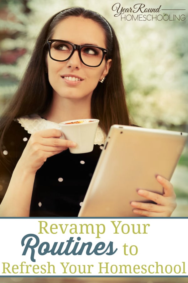 revamp your routines, revamp routines, refresh your homeschool