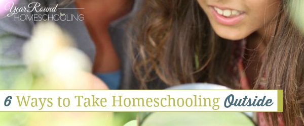 ways to take homeschooling outside, homeschooling outside, homeschool outside