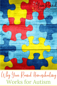 Why Homeschooling Year Round Works For Autism - Year Round Homeschooling