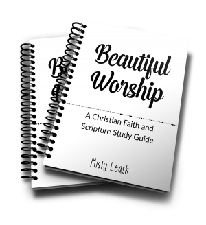 Beautiful Worship: A Christian Faith and Scripture Study Guide