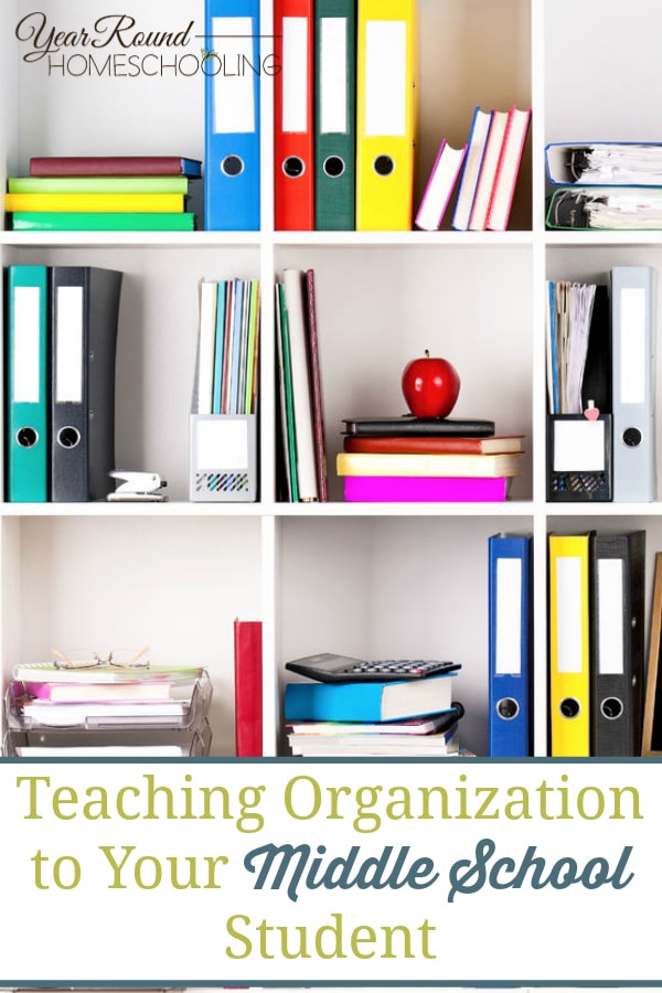 Teaching Organization to Your Middle School Student - Year Round  Homeschooling