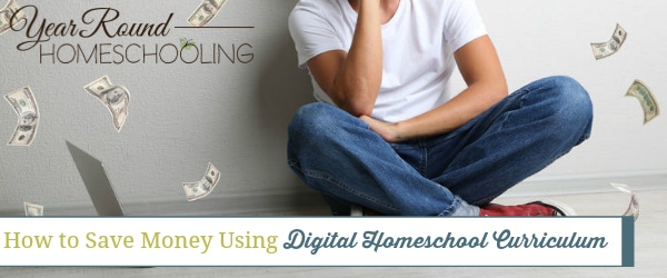 how to save money using digital homeschool curriculum, save money using digital homeschool curriculum, save money digital homeschool curriculum, frugal homeschooling with digital homeschool curriculum, digital homeschool curriculum frugal homeschooling, digital homeschool curriculum, printable homeschool curriculum, online homeschool curriculum