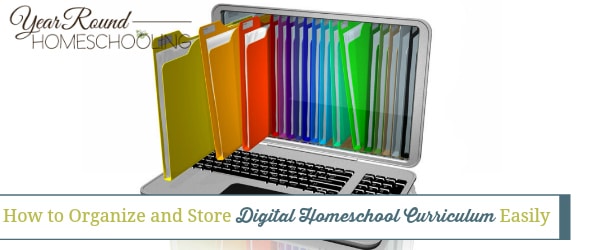 how to organize and store digital homeschool curriculum, how to organize digital homeschool curriculum, how to store digital homeschool curriculum, organize and store digital homeschool curriculum, organize digital homeschool curriculum, store digital homeschool curriculum, digital homeschool curriculum, digital curriculum