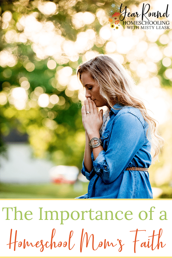 importance of homeschool mom's faith, homeschool mom's faith