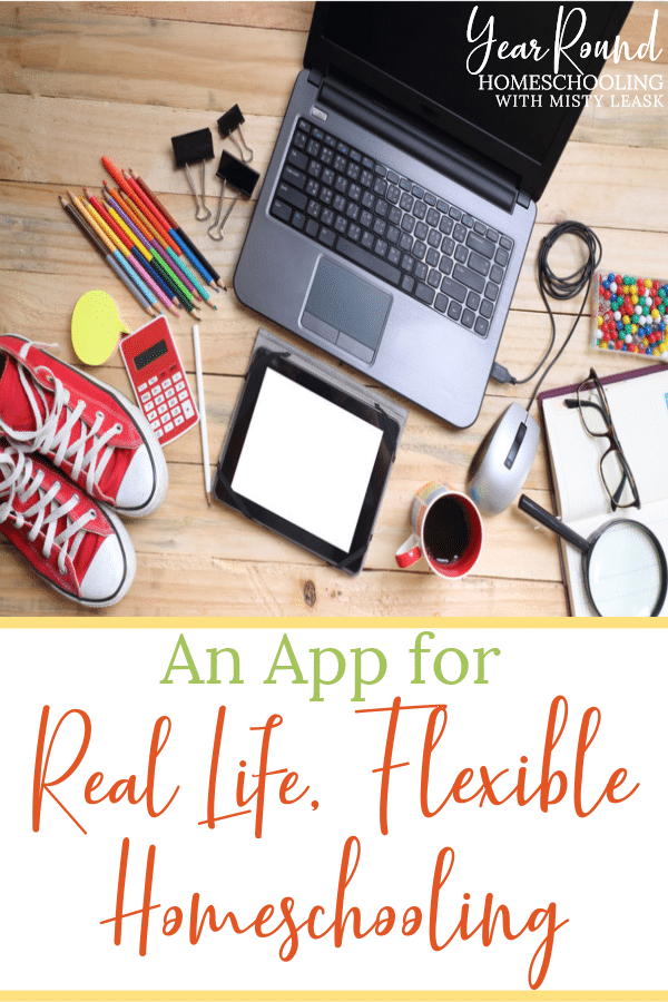 app flexible homeschooling, app for real life homeschooling, real life homeschooling app, app for real life flexible homeschooling, flexible homeschooling app, flexible homeschool app, flexible homeschooling app