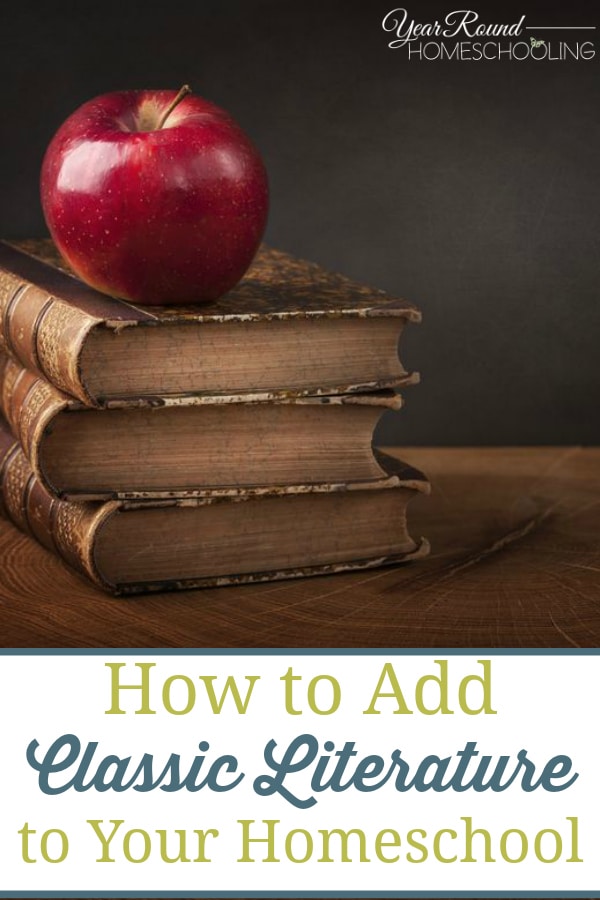 how to add classic literature to your homeschool, add classic literature to your homeschool, add classic literature homeschool, classic literature homeschool, homeschool classic literature