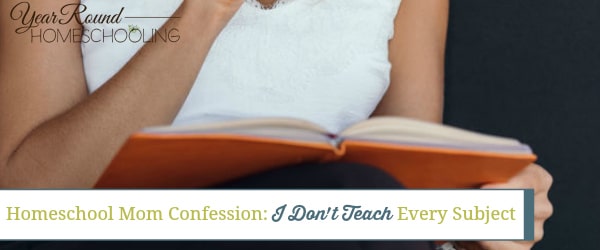 homeschool mom confession, homeschool confession, teach every subject