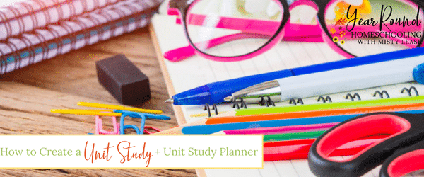 how to create a unit study, create a unit study, unit study creation, how to design a unit study, unit study design, design a unit study, how to plan a unit study, unit study planning, unit study plan, unit study planner