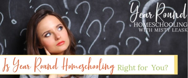 is year round homeschooling right for you, year round homeschooling right for you, year round homeschooling right, year round homeschooling